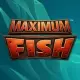 Maximum Fish