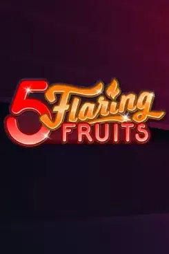 5 Flaring Fruits