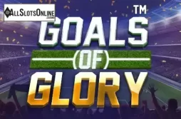 Goals of Glory