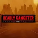 Deadly Gangster Style