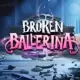 Broken Ballerina