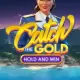 Catch the Gold Hold and Win