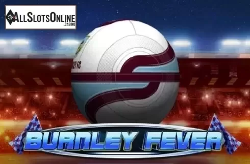 Burnley Fever. Burnley Fever from RTG