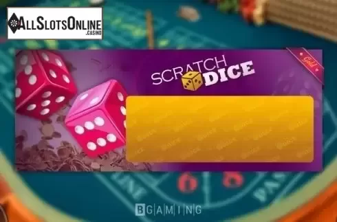 Game Screen 4. Scratch Dice from BGAMING