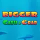 Bigger Cash & Crab