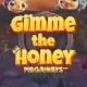 Gimme the Honey Megaways