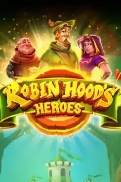 Robin Hood’s Heroes