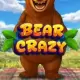 Bear Crazy