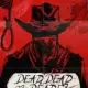 Dead, Dead or Deader