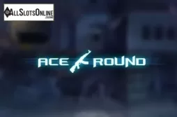 Ace Round