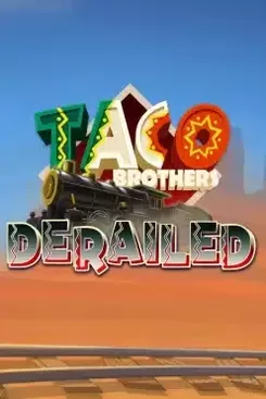 Taco Brothers Derailed
