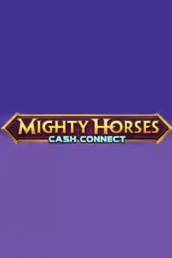 Mighty Horses Cash Connect