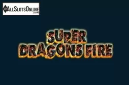 Super Dragons Fire