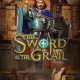 The Sword and The Grail