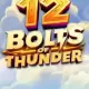 12 Bolts of Thunder
