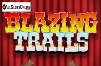 Blazing Trails