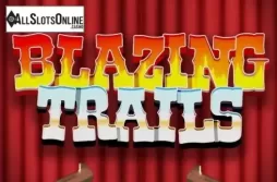 Blazing Trails