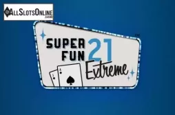 Super Fun 21 Extreme