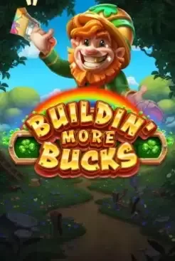 Buildin’ Even More Bucks