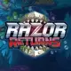 Razor Returns