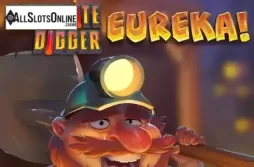 Dynamite Digger Eureka!