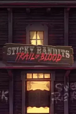 Sticky Bandits Trail of Blood