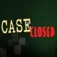 Case Closed