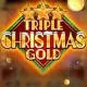 Triple Christmas Gold
