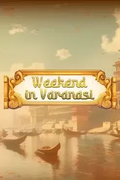 Weekend in Varanasi