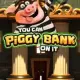 You Can Piggy Bank on It