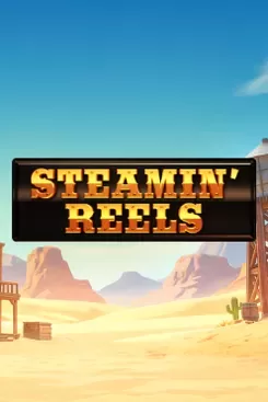 Steamin’ Reels