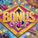 Bonus Only