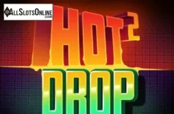 Hot 2 Drop