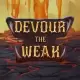 Devour The Weak