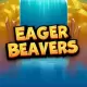 Eager Beavers
