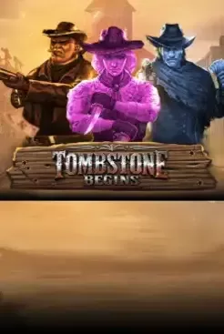 Tombstone Begins
