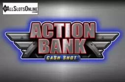 Action Bank Cash Shot