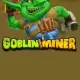 Goblin Miner