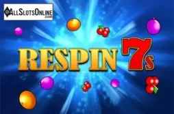 Respin 7s