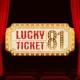 Lucky Ticket 81