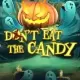 Don’t Eat the Candy