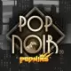 PopNoir