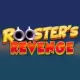 Rooster’s Revenge