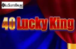 40 Lucky King