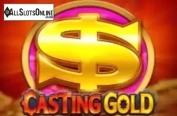 Casting Gold