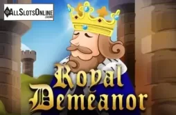 Royal Demeanor