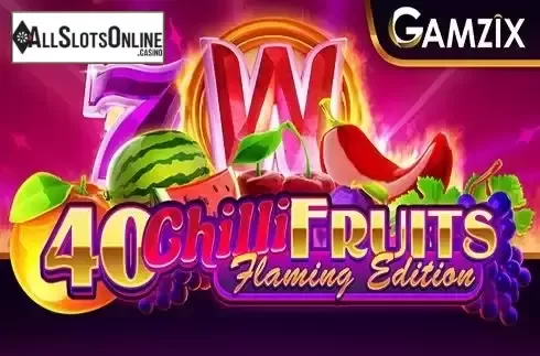 40 Chilli Fruits Flaming Edition