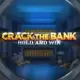 Crack the Bank Hold And Win