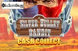 Cash Collect Silver Bullet Bandit