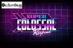 Super Colossal Respins